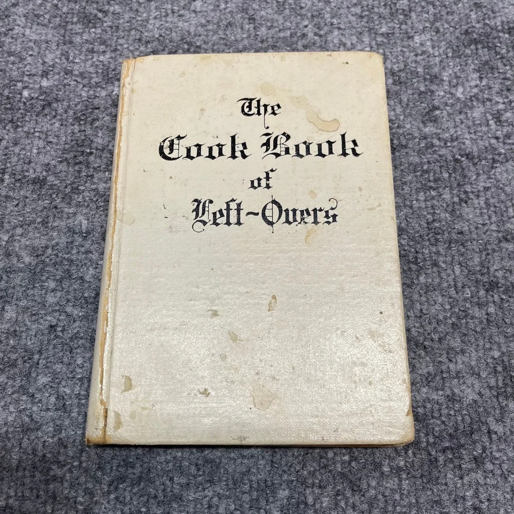 Vintage 1920 The Cook Book of Left-Overs Mabel Sturtevant Illinois First Edition